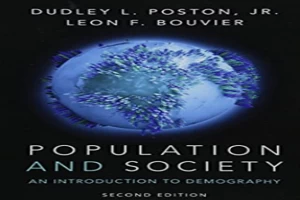 Book cover of Population and Society: An Introduction to Demography by Dudley Poston Book cover of Population and Society: An Introduction to Demography by Dudley Poston